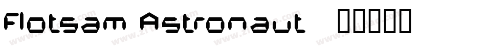 Flotsam Astronaut字体转换